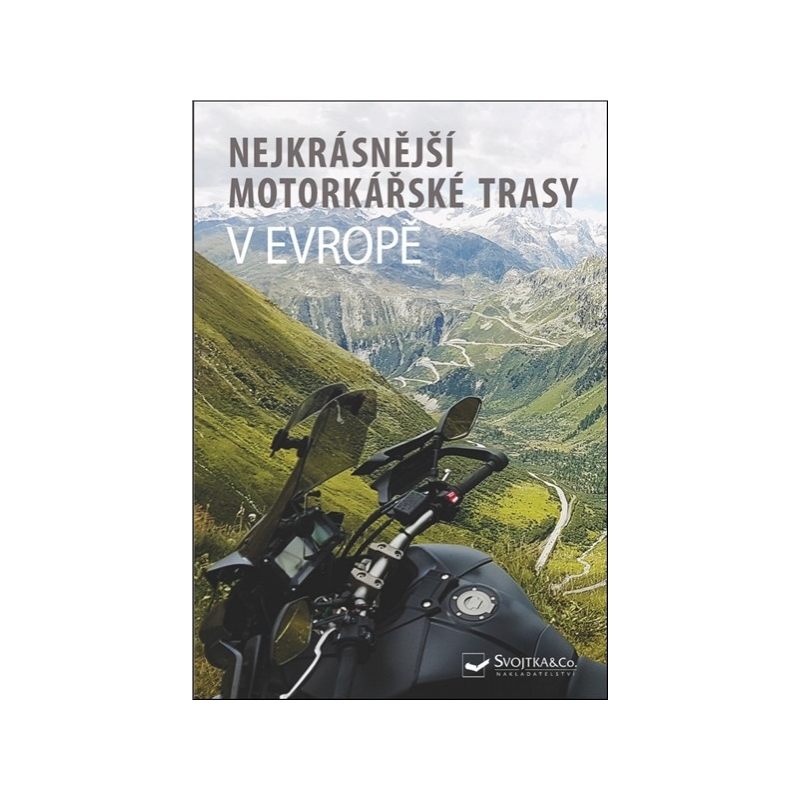 Motorkářský průvodce Nejkrásnější motorkářské trasy v Evropě
