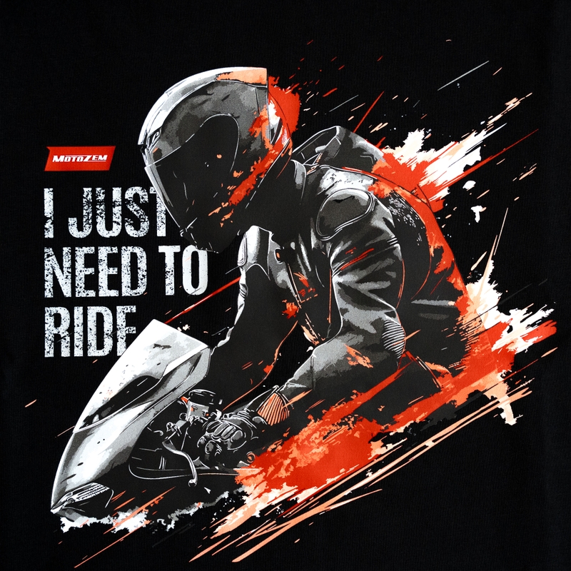 MotoZem T-särk I just need to ride